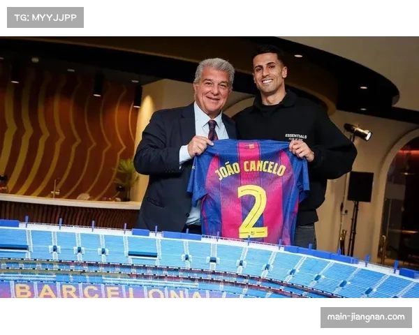 坎塞洛66分钟出场贡献传射,巴萨右路攻防实现平衡 坎塞洛66分钟出场贡献传射,巴萨右路攻防实现平衡